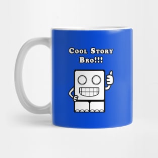 Cool Story Bro!!! Mug